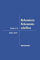 Reformierte Bekenntnisschriften: Bd. 3/2: 1605-1675 1. Teil 1605-1646 3788729864 Book Cover