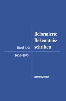 Hardcover Reformierte Bekenntnisschriften: Bd. 3/2: 1605-1675 1. Teil 1605-1646 [German] Book
