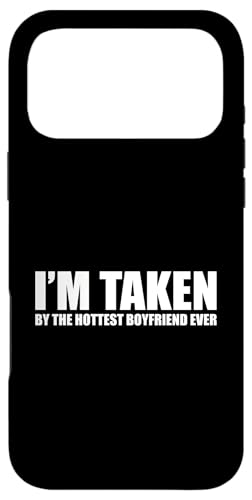 Carcasa para iPhone 17 Pro MAX I'm Taken by The Hottest Boyfriend Ever