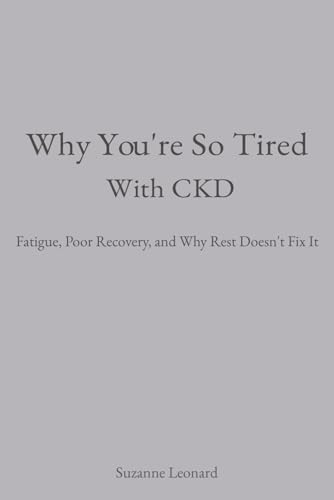 Why You're So Tired With CKD: Fatigue, Poor Recovery, and Why Res...