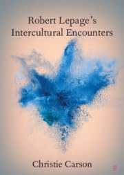 Buy Robert Lepage's Intercultural Encounters — BookShops.in