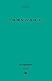 Probing Zurich (Pamphlet: Publikationsreihe des Instituts für Landschaftsarchitektur ILA, ETH Zürich)