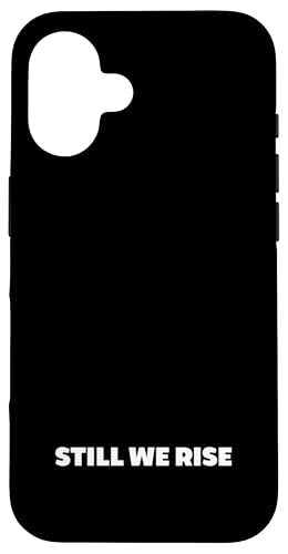 Still We Rise motivational inspirational quote �X�}�z�P�[�X iPhone 16 �p