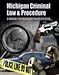 Michigan Criminal Law AND Procedure Manual