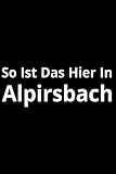  Alpirsbach Notizbuch: Liniertes Notizheft Für Alpirsbacher
