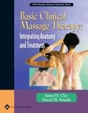 Basic Clinical Massage Therapy: Integrating Anatomy And Treatment