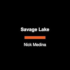 Savage Lake Audiobook By Nick Medina cover art