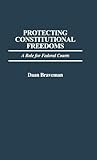 Protecting Constitutional Freedoms: A Role for Federal Courts (Contributions in Legal Studies)