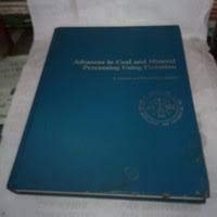 Advances in Coal and Mineral Processing Using Flotation 0873350871 Book Cover