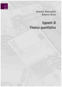 Antonio Mannolini, Roberto Renò - Appunti di finanza quantitativa (2008)