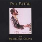 Meditative Chopin [Audio CD] Eaton, Roy