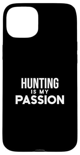 Funny Hunting Is My Passion Outdoorsman Custodia per iPhone 15 Plus
