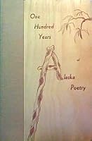 One Hundred Years of Alaska Poetry B000KP4INU Book Cover