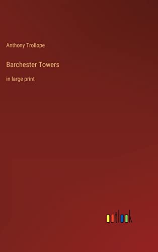Barchester Towers: in large print