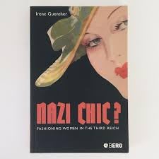 Buy Nazi Chic Fashioning Women in the Third Reich — BookShops.in