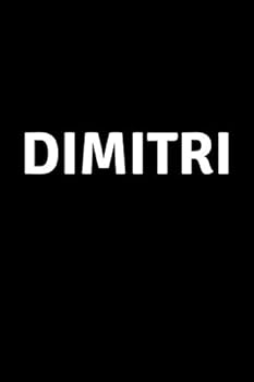 Dimitri : Personalized Notebook - Simple Gift for Man/Boyfriend/Boss Named Dimitri Journal Diary (110 Pages, Blank, Lined 6 X 9 Inches)
