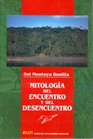 Mitologi´a del encuentro y del desencuentro: "lo otro" en algunos textos indi´genas de la Amazonia (Spanish Edition) 9581701176 Book Cover