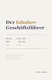Der Inhaber-Geschäftsführer: Liquidität, Risiko, Personal — die Stellenbeschreibung, die niemand schreibt
