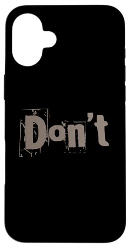 Funny Humor Txt Funny For People Funny One Word Quotes Don't �X�}�z�P�[�X iPhone 16 Plus �p