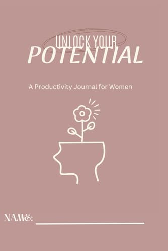 Unlock Your Potential: A Productivity Journal for Women (H.E.R. Movement)