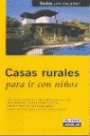 Casas rurales para ir con niños 2003 (Guias Con Encanto)