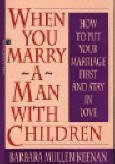 When You Marry a Man With Children: How to Put Your Marriage First and Stay in Love 0671727044 Book Cover