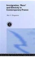 Immigration, Race and Ethnicity in Contemporary France