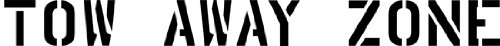 Tow Away Zone Stencil | 4 inch Letters | 60 mil Standard Grade | for Pavement Marking and Wall Signs