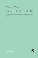 Gibt es auf Erden ein Mass?: Grundbestimmungen einer nichtmetaphysischen Ethik 3787306056 Book Cover