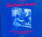  Baukunst voran!: Architektur und Stadtplanung im ersten Nachkriegsjahrzehnt in der SBZ / DDR. Vorw. v. Werner Durth