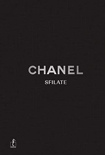 Chanel. Sfilate. Tutte Le Collezioni. Ediz. A Colori