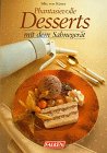  Phantasievolle Desserts mit dem Sahnegerät.