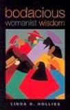 Bodacious Womanist Wisdom