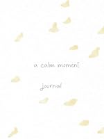 a calm moment Unlined Journal Yellow Birds 1958124028 Book Cover