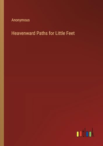 Heavenward Paths for Little Feet