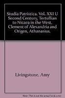 Studia Patristica. Vol. XXI Second Century, Tertullian to Nicaea in the West, Clement of Alexandria and Origen, Athanasius. 9068312294 Book Cover