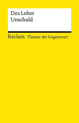 Unschuld: [Theater der Gegenwart] – Loher, Dea – Theater mit Schülern; Gegenwartsstück – 14205 (Reclams Universal-Bibliothek)