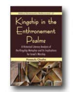 Kingship in the Enthronement Psalms : A Historical Literary Analysis of the Kingship Metaphor and its Implications for Israel's Worship