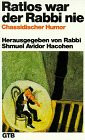Ratlos war der Rabbi nie. Chassidischer Humor. 3579007742 Book Cover