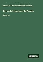 Revue de Bretagne et de Vendée: Tome 36 3563793638 Book Cover