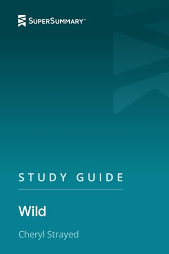  Study Guide: Wild by Cheryl Strayed (SuperSummary)