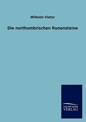 Die Northumbrischen Runensteine (German Edition)
