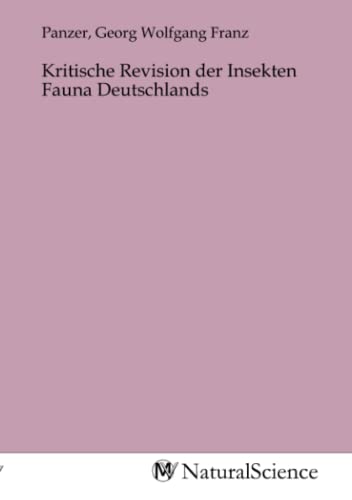 Kritische Revision der Insekten Fauna Deutschlands (German Edition)