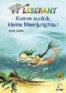 Lesefant. Komm zurück, kleine Meerjungfrau!