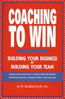 Hardcover Coaching to Win: Building Your Business by Building Your Team Book