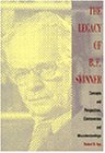 The Legacy of B.F. Skinner: Concepts and Perspectives, Controversies and Misunderstandings