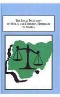 The Legal Inequality of Muslim and Christian Marriages in Nigeria: Constitutionally Established Judicial Discrimination-Wow! eBook