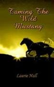 Taming the Wild Mustang