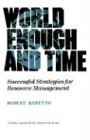  World Enough and Time: Successful Strategies for Resource Management (World Resources Institute Book)