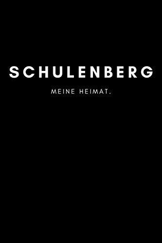 Schulenberg: Notizbuch, Notizblock, Notebook | Liniert, Linien, Lined | 120 Seiten, DIN A5 (6x9 Zoll) | Notizen, Termine, Ideen, Skizzen, Tagebuch | Deine Stadt, Dorf, Region, Liebe und Heimat